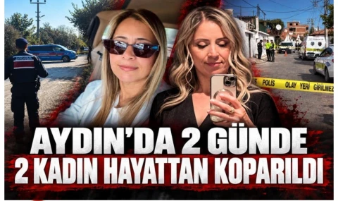 Aydın'da kadın cinayetleri ile sarsıldı