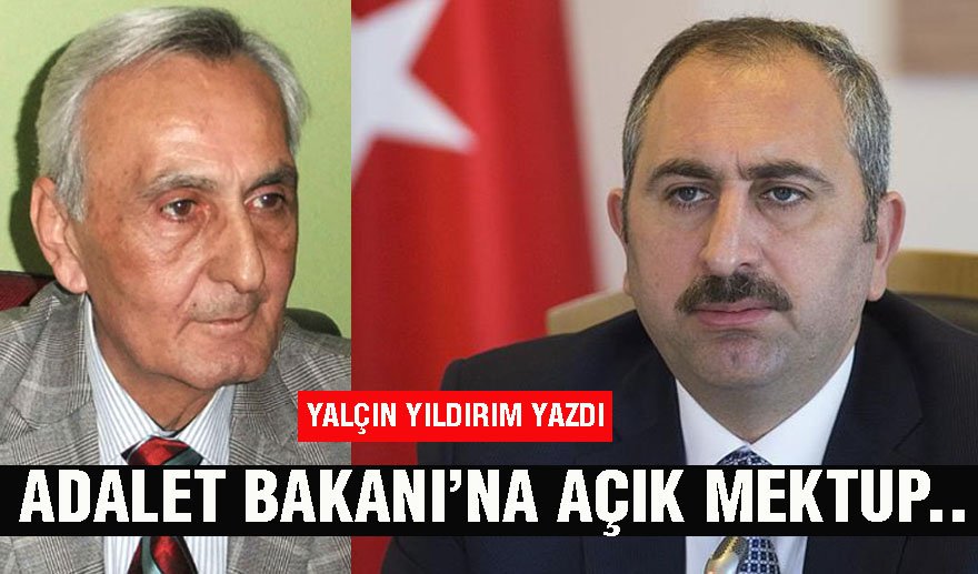 Adalet Bakanı Abdulhamit Gül’e açık mektup..