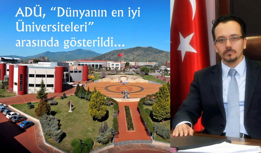 ADÜ, Dünya’nın en iyi üniversiteleri arasına girdi…