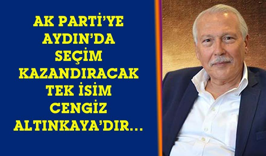 AK Parti Aydın’ı Altınkaya ile kazanır…