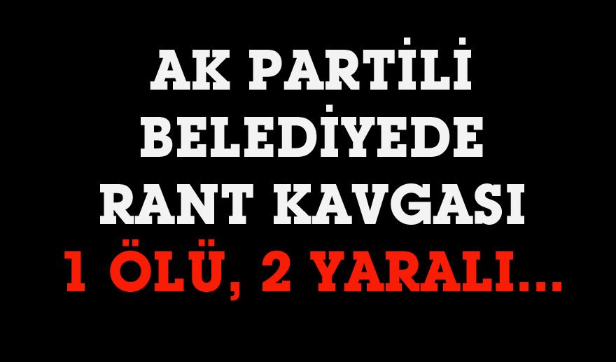 AK Partili Belediyede rant kavgası…