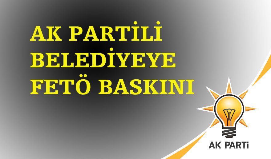 AKP'li belediyeye polis baskını…