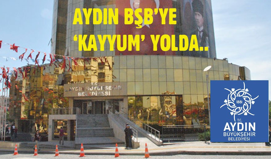 Aydın BŞB’ye "Kayyum" geliyor…