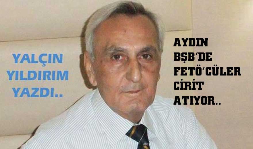 Aydın BŞB’yi kimler koruyor?