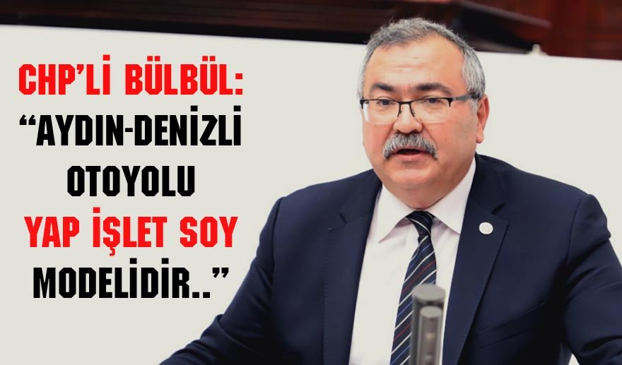 Aydın-Denizli Otoyolu gerçeği..