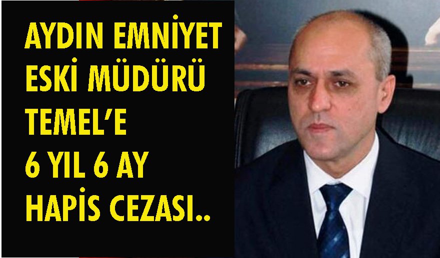 Aydın Emniyet Eski Müdürü'ne FETÖ'den hapis cezası..
