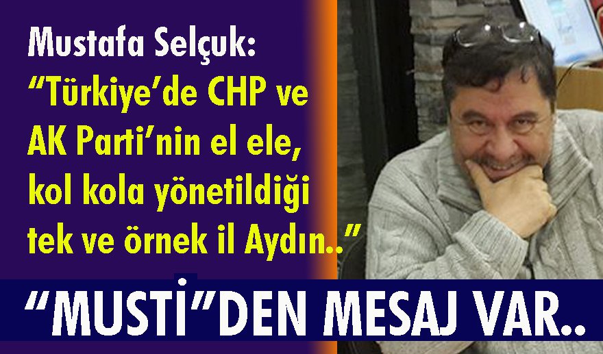 Aydın’ın “Musti”sinden “üst akıl” göndermesi..