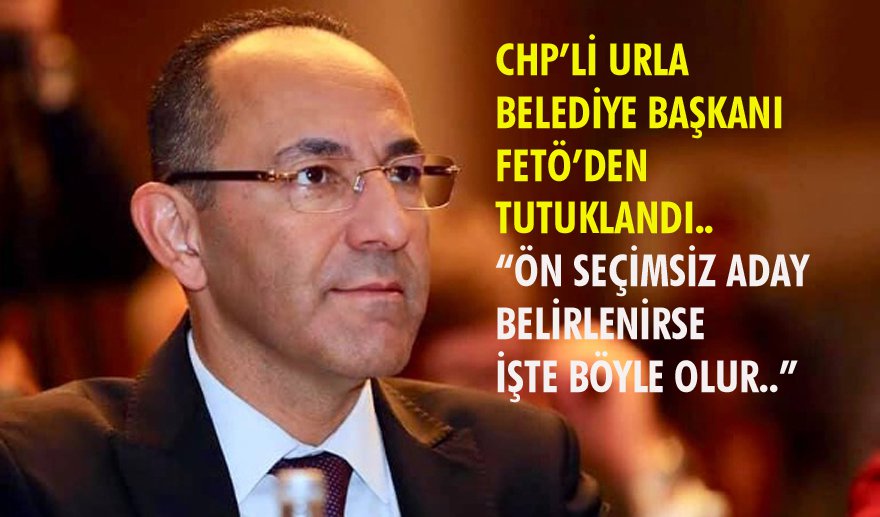 CHP’li Başkan FETÖ’den tutuklandı…
