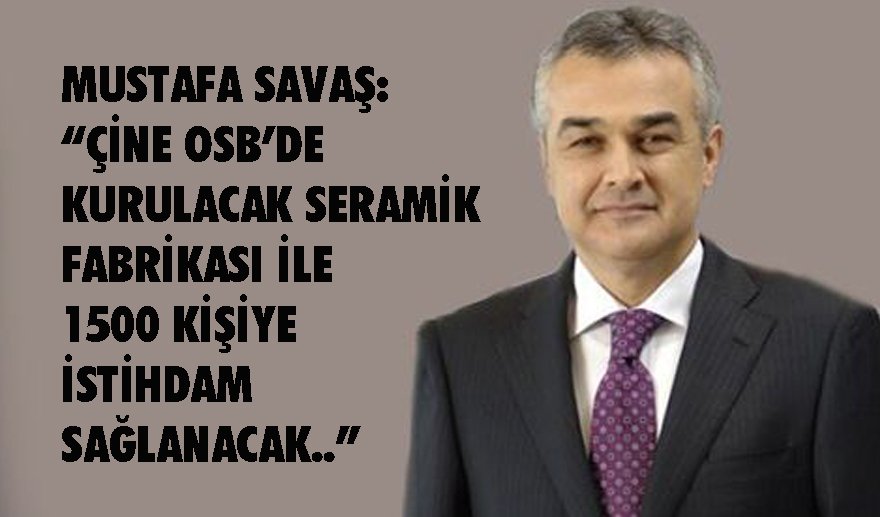 Çine OSB’ye dev seramik fabrikası…