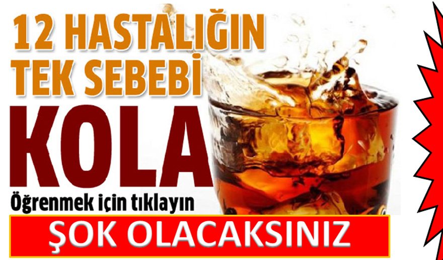 Coca Cola'nın Verdiği Hastalıklar ve Rahatsızlıklar..