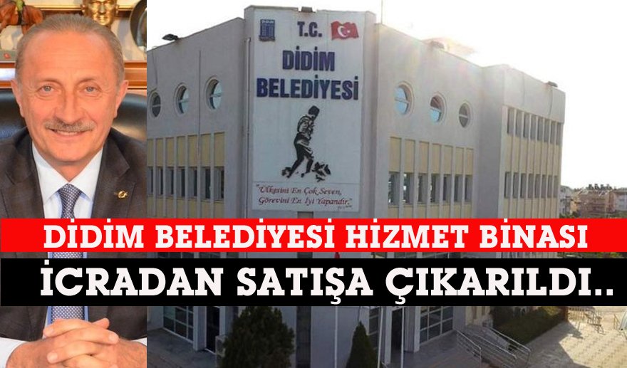 Didim Belediye binası icralık oldu…