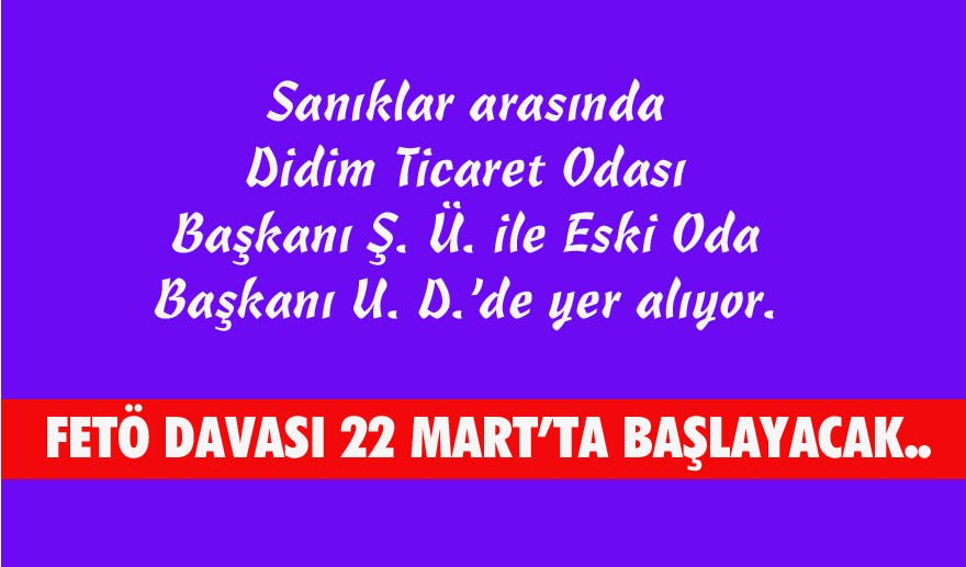 Didim’de FETÖ yargılaması başlıyor…