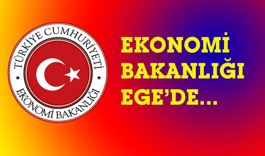 Ekonomi Bakanlığı’ndan Ege çıkartması…