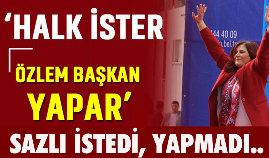 “Halk istedi, Özlem Çerçioğlu yapmadı…”