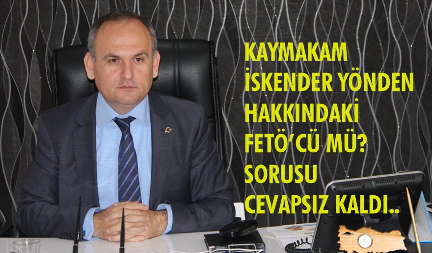 Kaymakam Yönden FETÖ’cü mü?