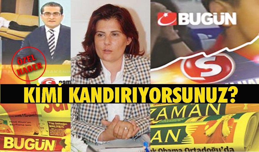 Kimi kandırıyorsunuz?..
