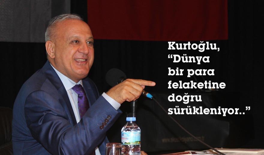 Kurtoğlu, para savaşlarını anlattı..