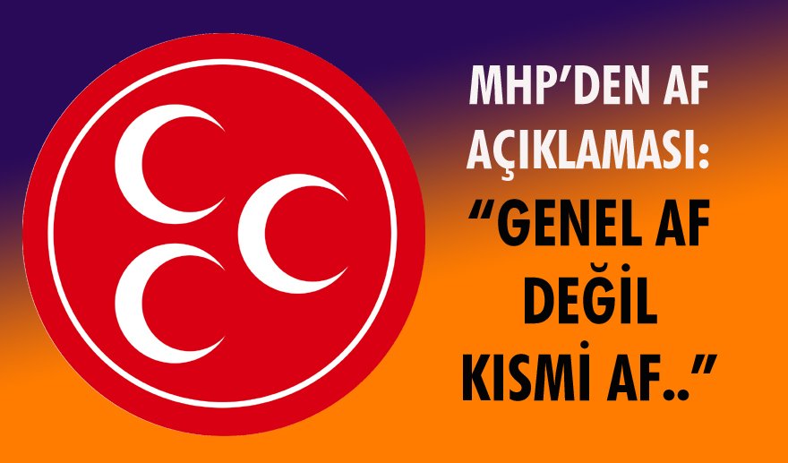 MHP Af Yasası’nda kararlı…