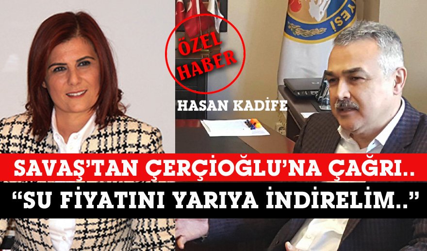 Milletvekili Savaş’tan Çerçioğlu’na çağrı…