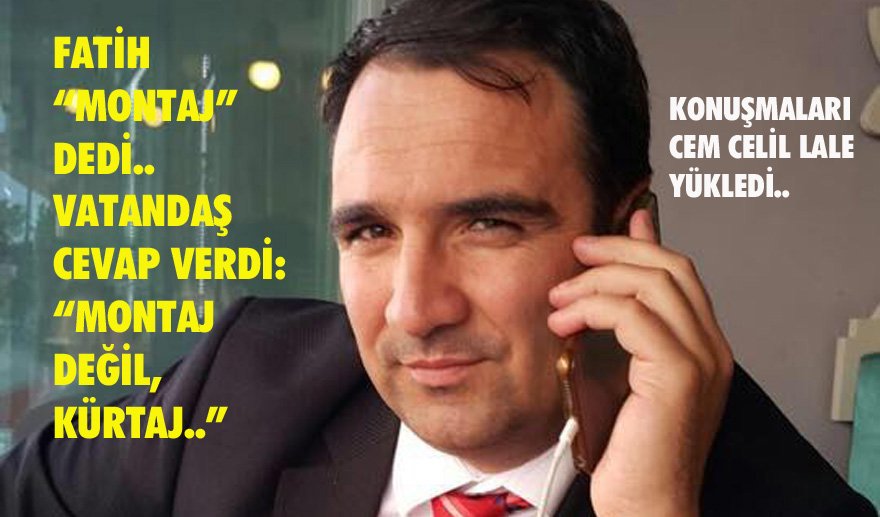 “Montaj değil kürtaj…”