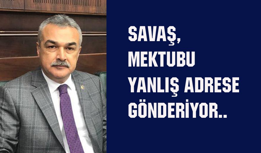 Mustafa Savaş’ın dünyadan haberi yok..