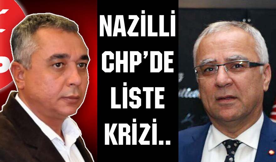 Nazilli’de liste krizi…