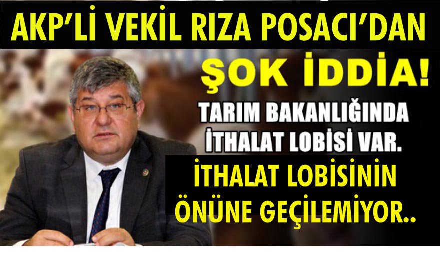 Posacı: “İthalata kesinlikle karşıyım..”