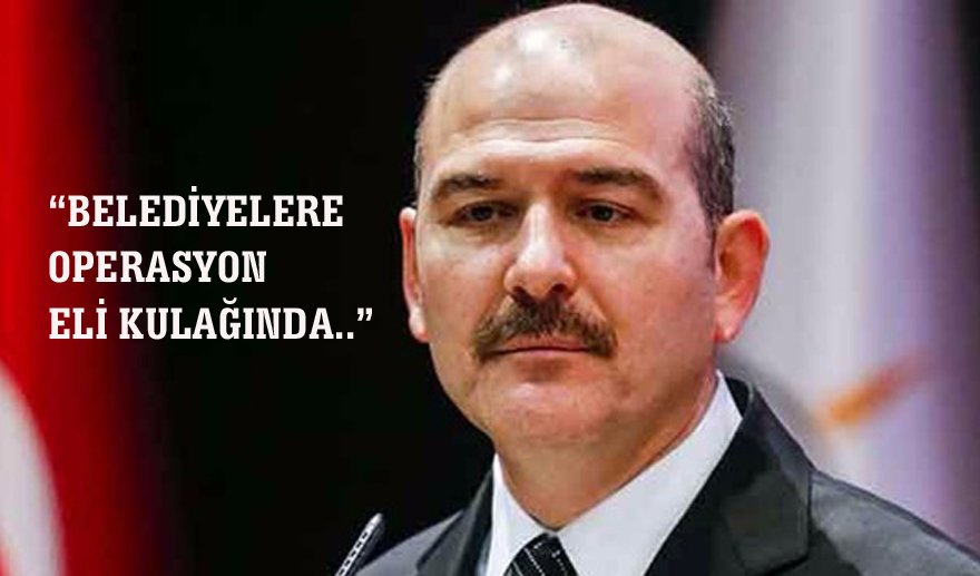 Soylu'dan belediyelere operasyon mesajı..