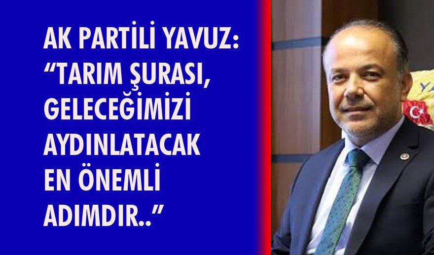 Tarım Şurası’nı değerlendirdi…