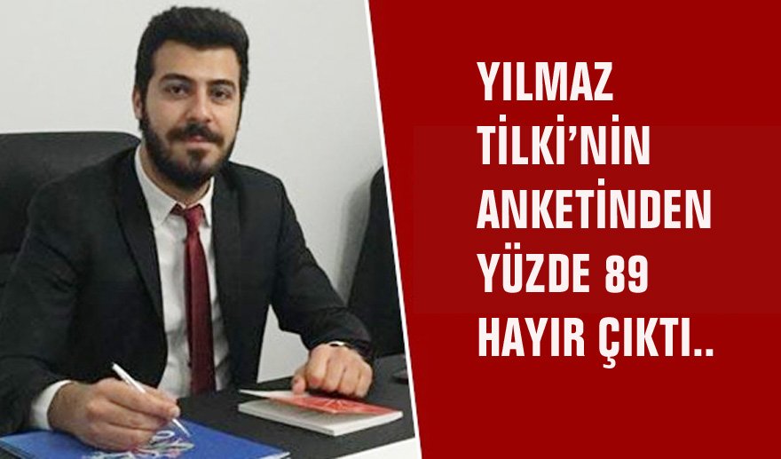 Tilki’nin anketinden % 89 ‘Hayır’ çıktı..