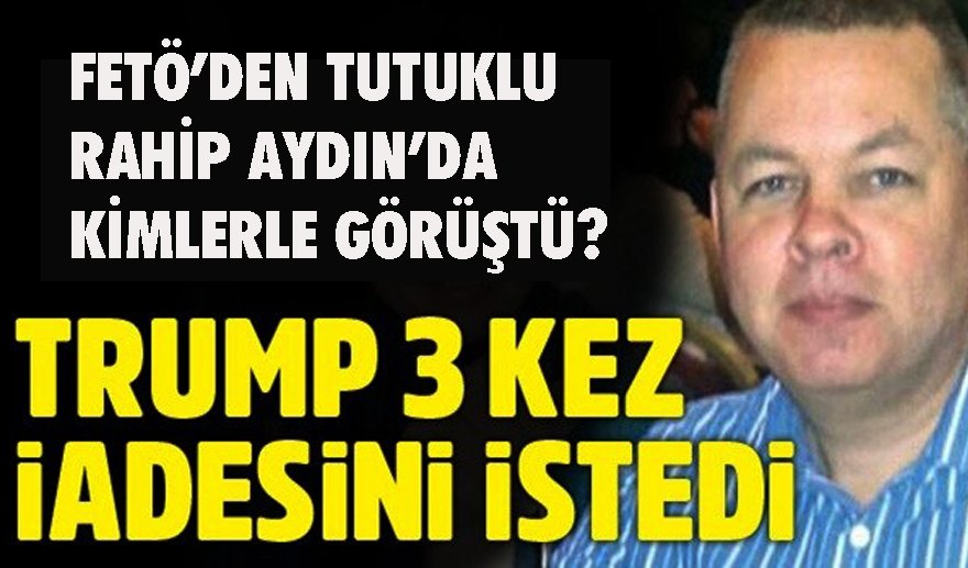 Trump, FETÖ'cü papazın iadesini istedi…
