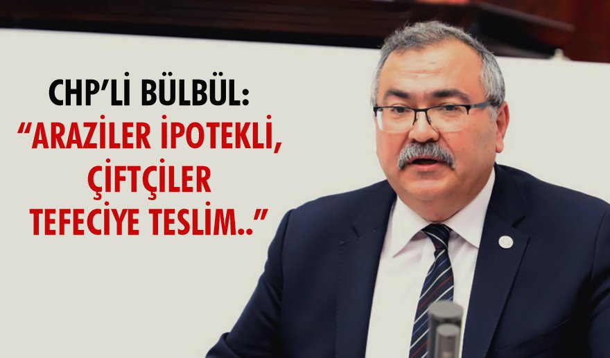 “Türk çiftçisi fakirleştirildi…”